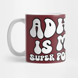 ADHD Is My Superpower Mug